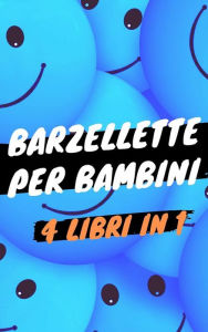 Title: Barzellette per bambini - 4 Libri in 1: Libro di barzellette, colmi, giochi di parole, scioglilingua e tanto altro - Collezione Completa con +600 Barzellette, Author: COMIC RELIEF