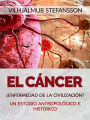 El Cáncer - ¿Enfermedad de la civilización? (Traducido): Un estudio antropológico e histórico