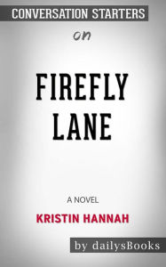 Title: Firefly Lane: A Novel by Kristin Hannah: Conversation Starters, Author: dailyBooks