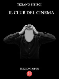 Title: Il Club del cinema, Author: Tiziano Pitisci