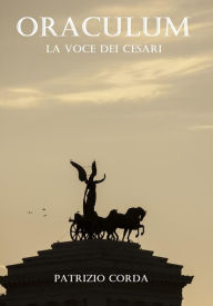 Title: Oraculum. La Voce Dei Cesari, Author: Patrizio Corda