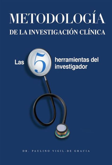 Metodologia De La Investigacion Clinica By Paulino Vigil De Gracia