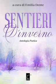 Title: Sentieri d'inverno, Author: Emilia Dente