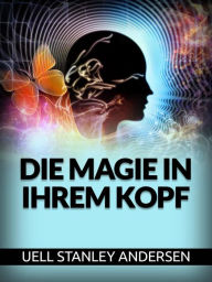 Title: Die Magie in Ihrem Kopf (Übersetzt), Author: Uell S. Andersen