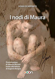 Title: I nodi di Maura, Author: Sonia Scarpante