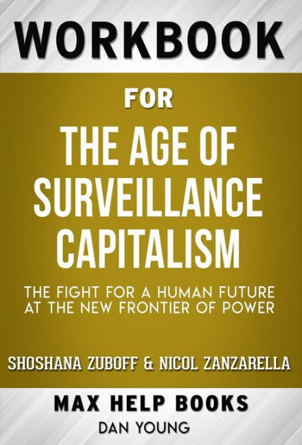 Workbook For The Age Of Surveillance Capitalism The Fight For A Human