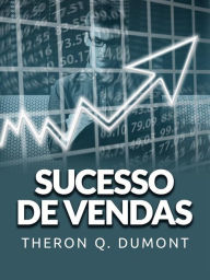 Title: Sucesso de Vendas (Traduzido), Author: Theron Q. Dumont