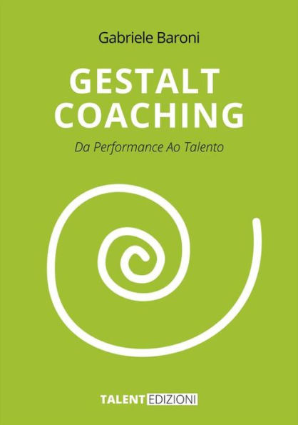 Gestalt Coaching: Da performance ao talento