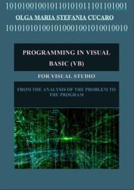 Title: Programming in Visual Basic (VB): For Visual Studio, Author: Olga Maria Stefania Cucaro