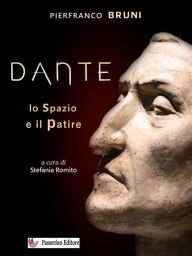 Title: Dante: Lo spazio e il patire, Author: Bruni Pierfranco
