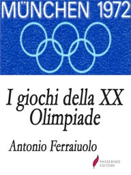 Title: I giochi della XX Olimpiade, Author: Ferraiuolo Antonio
