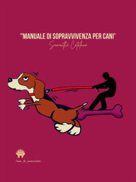 Title: Manuale di sopravvivenza per cani, Author: Catalano Samantha