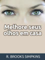 Melhore seus olhos em casa (Traduzido)