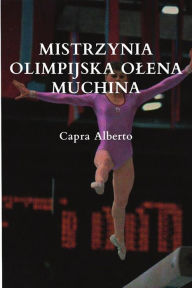 Title: Mistrzynia Olimpijska Olena Muchina, Author: Alberto Capra