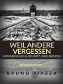 Weil andere vergessen (Übersetzt): Memoiren eines Auschwitz-Überlebenden