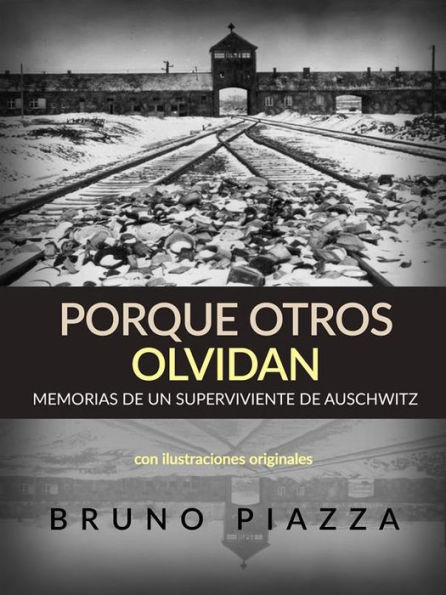 Porque otros olvidan (Traducido): Memorias de un superviviente de Auschwitz