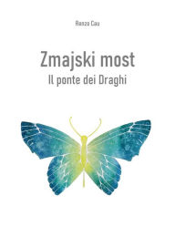 Title: Zmajski most: Il ponte dei Draghi, Author: Renzo Cau