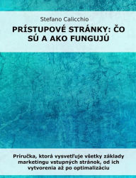 Title: Cielové stránky: co sú a ako fungujú: Prírucka, ktorá vysvetluje vsetky základy marketingu vstupných stránok, od ich vytvorenia az po optimalizáciu, Author: Stefano Calicchio