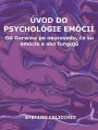 Úvod do psychológie emócií: Od Darwina po neurovedu, co sú emócie a ako fungujú