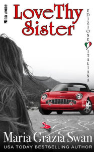 Title: Love Thy Sister, Author: Maria Grazia Swan