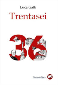 Title: Trentasei, Author: Gatti Luca