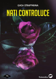 Title: Nati controluce, Author: Strapparava Giada