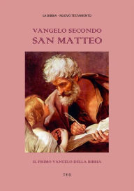 Title: Vangelo secondo San Matteo: Il primo Vangelo della Bibbia, Author: San Matteo