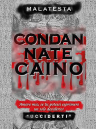Title: Condannate Caino, Author: - Malatesta