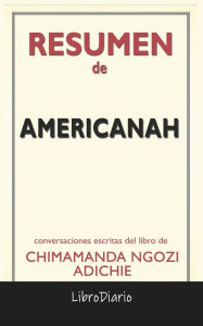 Title: Americanah de Chimamanda Ngozi Adichie: Conversaciones Escritas, Author: LibroDiario