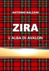 Title: Zira: L'Alba di Avalon, Author: Antonio Balzani