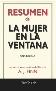 Title: La Mujer En La Ventana: Una Novela de A. J. Finn: Conversaciones Escritas, Author: LibroDiario