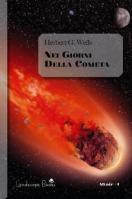 Title: Nei giorni della cometa, Author: H. G. Wells