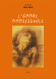 Title: L'amore omosessuale, Author: (A cura di) Aldo Mieli