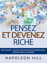 Title: Pensez et Devenez Riche (Traduit): Edition originale 1938, Author: Napoleon Hill
