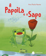 Title: A Papoila e o Sapo, Author: Ana Paula Nunes
