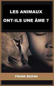 Title: Les animaux ont-ils une âme? (Traduit), Author: Frank Buzan