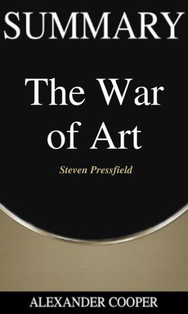 The War of Art by Steven Pressfield : Book Summary