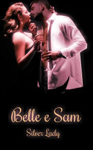 Title: Belle e Sam, Author: Silver Lady