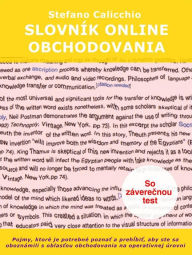 Title: Slovník online obchodovania: Pojmy, ktoré je potrebné poznat a prehlbit, aby ste sa oboznámili s oblastou obchodovania na operatívnej úrovni, Author: Stefano Calicchio