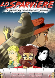 Title: Lo Sparviere - fumetto a colori e racconto, Author: Ricardo Tronconi