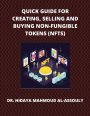 Quick Guide for Creating, Selling and Buying Non-Fungible Tokens (NFTs)
