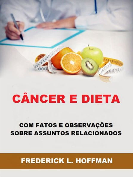 Câncer e Dieta (Traduzido): Com fatos e observações sobre assuntos relacionados