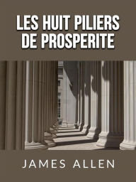 Title: Les huit piliers de Prosperite (Traduit), Author: James Allen