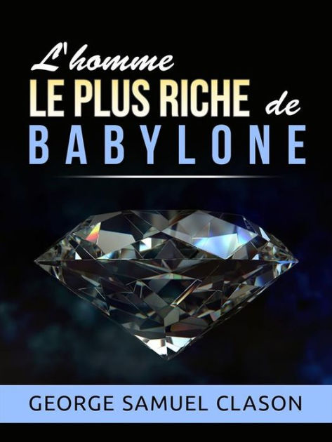 L Homme Le Plus Riche De Babylone By George Samuel Clason Hardcover