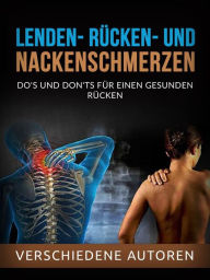 Title: Lenden-, rücken- und nackenschmerzen (Übersetzt): Do's und don'ts für einen gesunden rücken, Author: Verschiedene Autoren