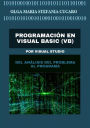 Programación en Visual Basic (VB): DEL ANÁLISIS del Problema al Programa
