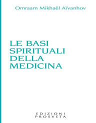 Title: Le basi spirituali della medicina, Author: Omraam Mikhaël Aïvanhov