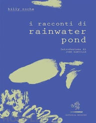 Title: I racconti di Rainwater Pond, Author: Billy Roche