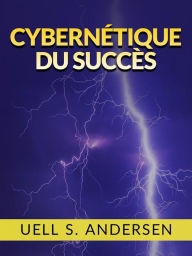 Title: Cybernétique du Succès (Traduit), Author: Uell S. Andersen