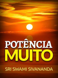 Title: Potência Muito (Traduzido), Author: Sri Swami Sivananda